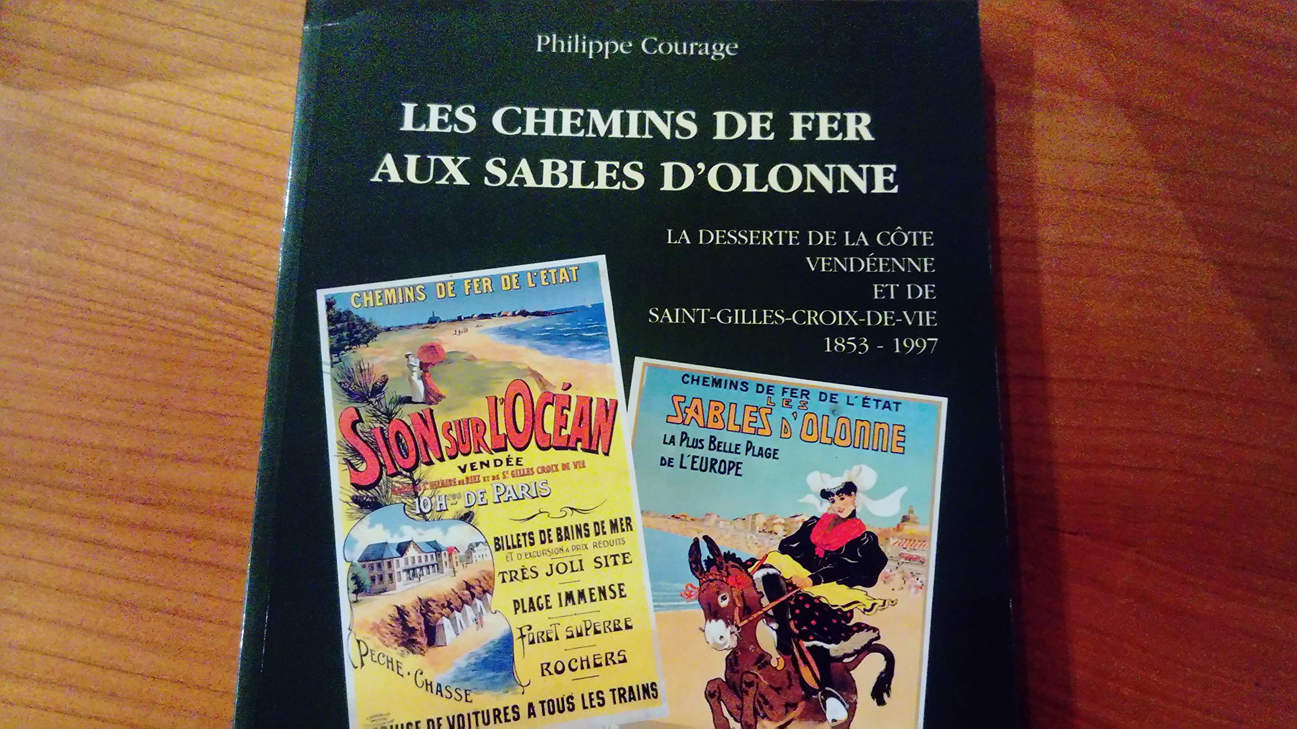 Les chemins de fer aux Sables-d'Olonne : 144 ans d'histoire des trains et des tramways book