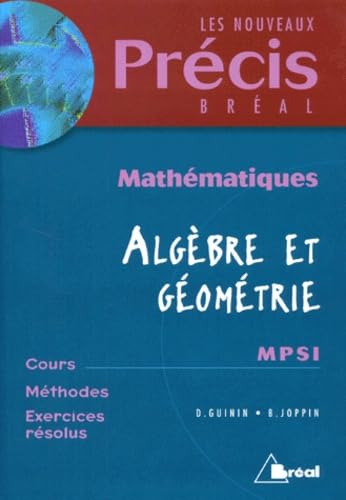 Mathematiques Mpsi Algebre Et Geometrie. Cours, Methodes, Exercices Resolus Books