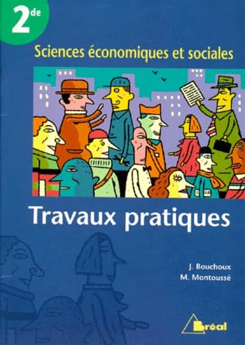 Sciences économiques et sociales, 2nde : travaux pratiques book