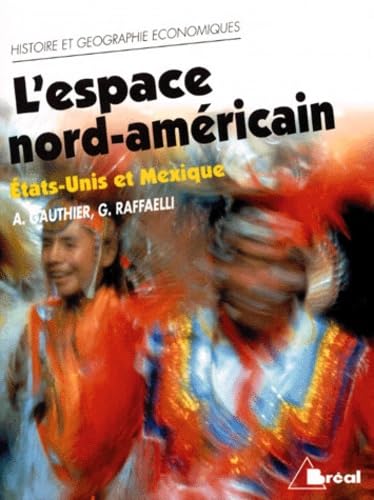 L'Espace nord-américain : Etats-unis et Mexique: cycle préparatoire au haut enseignement commercial, études supérieures d'histoire et de géographie Books