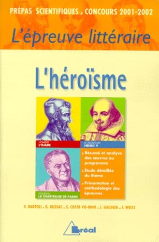 L'Heroisme. L'Epreuve Litteraire Des Concours Prepas Scientifiques 2001-2002 Books