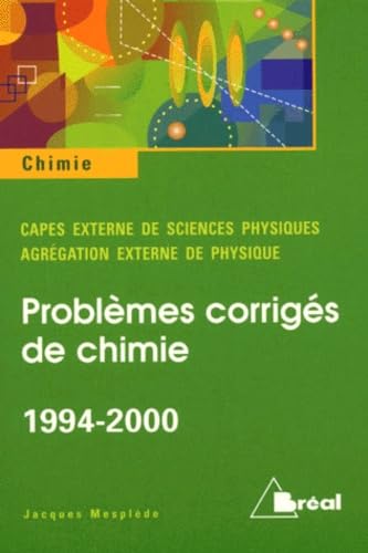 Capes externe 1994-2000, agrégation de physique 1994-2000 : problèmes de chimie avec solutions et annexes book