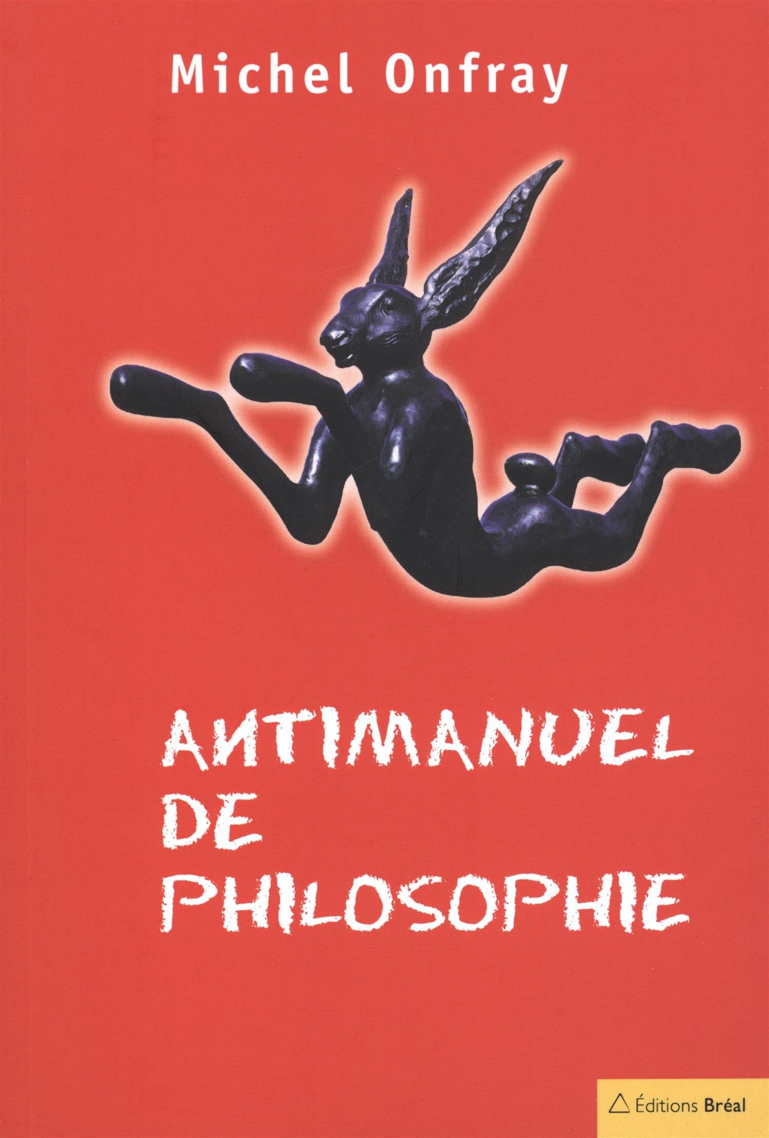 Antimanuel de philosophie: Leçons socratiques et alternatives Books