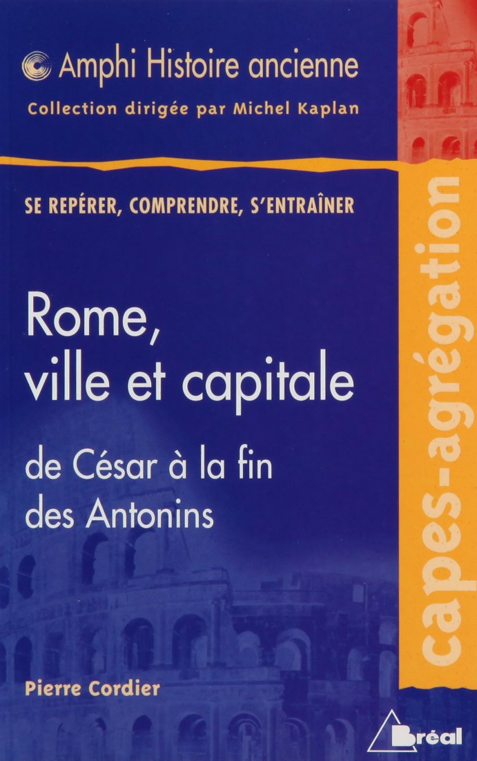 Rome, ville et capitale: De César à la fin des Antonins Books