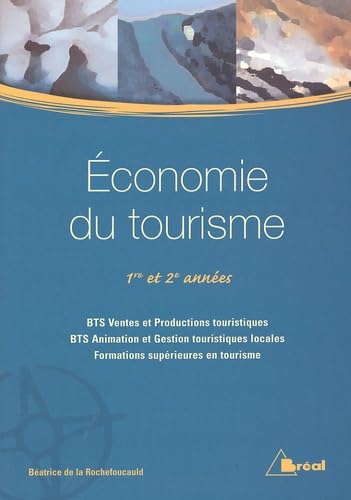 Economie Du Tourisme 1ere Et 2eme Annees Bts Vpt-Agtl Et Formations Superieures book