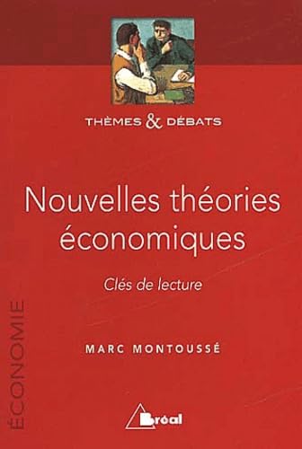 Nouvelles théories économiques: Clés de lecture Business, Finance & Career