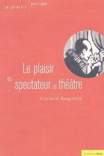 Le plaisir du spectateur de théatre Essays & Short Stories