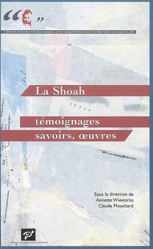 La Shoah : témoignages, savoirs, oeuvres book