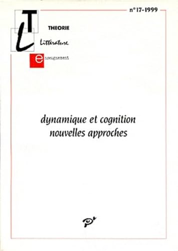 Théorie, littérature, enseignement, n° 17. Dynamique et cognition : nouvelles approches book