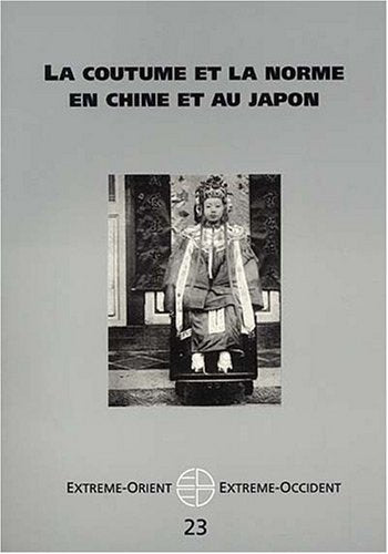 La coutume et la norme en Chine et au Japon Politics & History