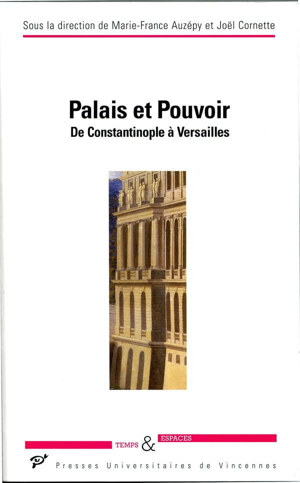Palais et pouvoir: De Constantinople à Versailles book