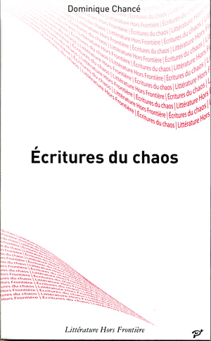 Ecritures du chaos : lecture des oeuvres de Frankétienne, Reinaldo Arenas, Joël Des Rosiers Essays & Short Stories