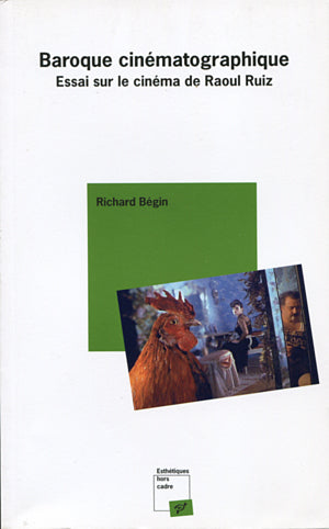 Baroque cinématographique : essai sur le cinéma de Raoul Ruiz book