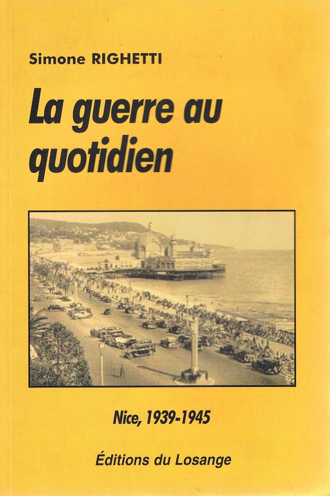 La guerre au quotidien : Nice, 1939-1945 book