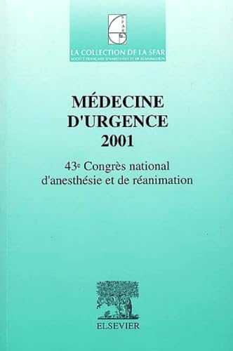 Médecine d'urgence 2001.: 43ème Congrès national d'anesthésie et de réanimation book
