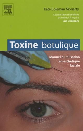 Toxine botulique: Manuel d'utilisation en esthétique faciale book