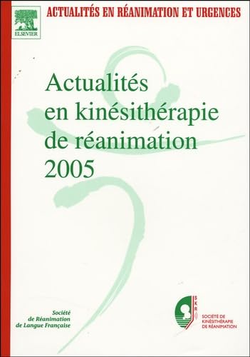 Actualités en kinésithérapie de réanimation 2005: XVIIIe Congrès de la Société de kinésithérapie de réanimation book