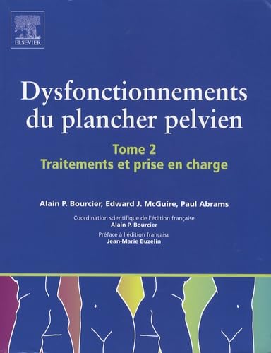 Dysfonctionnements du plancher pelvien: Tome 2, Traitements et prise en charge Medicine