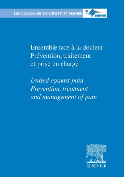 Ensemble face à la douleur : prévention, traitement et prise en charge. United against pain : prevention, treatment and management of pain book