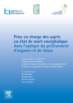 Prise en charge des sujets en état de mort encéphalique dans l'optique du prélèvement d'organes et de tissus Medicine
