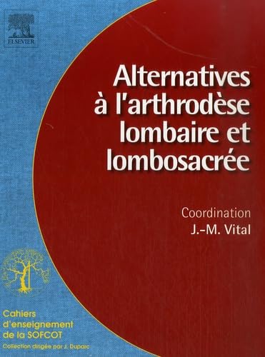 Alternatives à l'arthrodèse lombaire et lombosacrée (n° 96) book