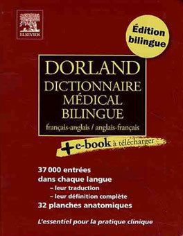 Dorland dictionnaire médical bilingue : français-anglais, anglais-français Medicine
