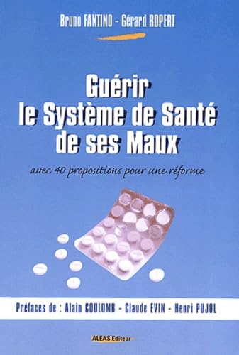 Guérir le système de santé de ses maux avec 40 propositions pour une réforme book