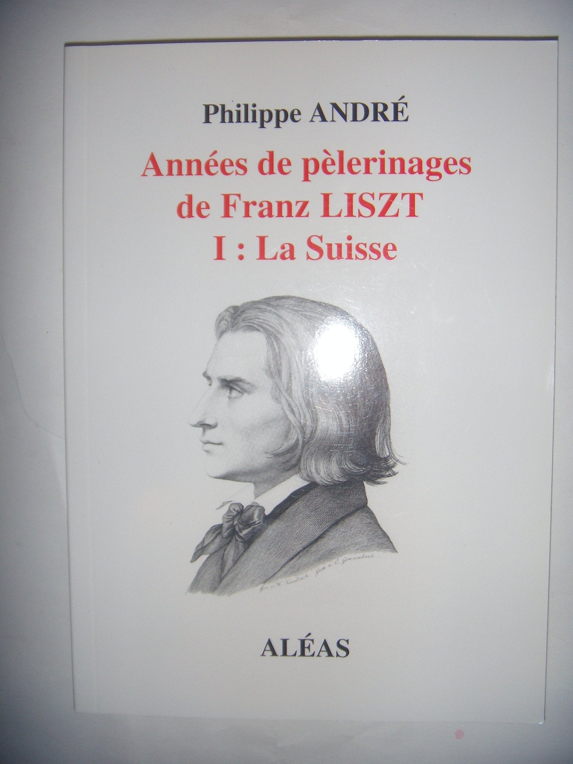 Années de pèlerinage de Franz Liszt: Tome 1, La Suisse book