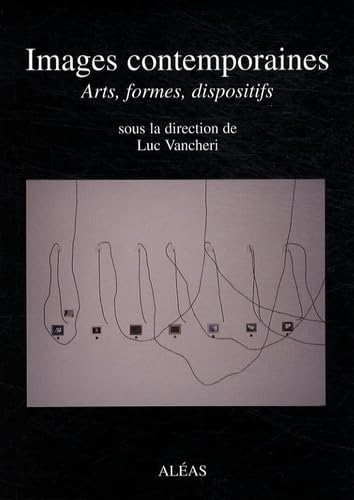 Images contemporaines: Arts, formes, dispositifs Books
