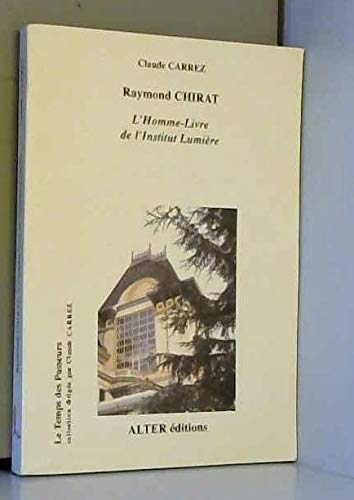 RAYMOND CHIRAT.L'HOMME-LIVRE DE L'INSTITUT LUMIERE book