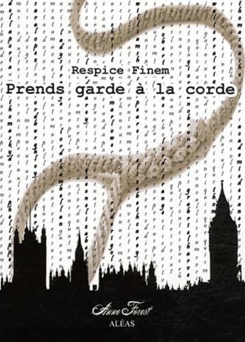 Prends garde à la corde: Respice finem book