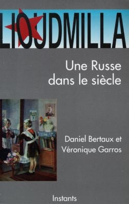 Lioudmilla, une Russe dans le siècle Essays & Short Stories