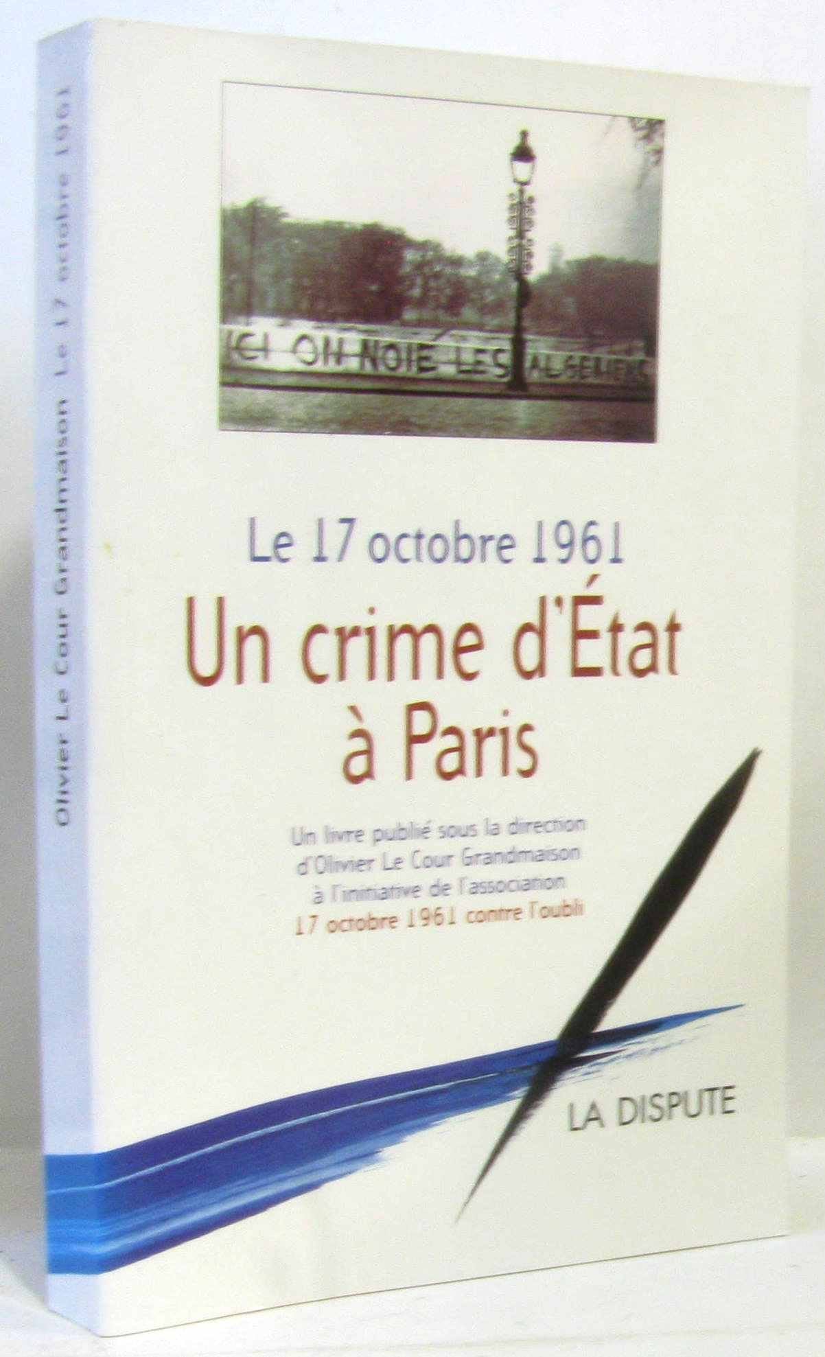 Le 17 octobre 1961 : Un crime d'Etat à Paris book
