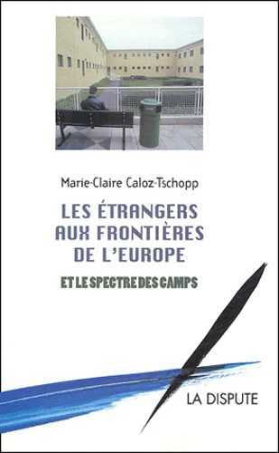Les étrangers aux frontières de l'Europe et le spectre des camps Law