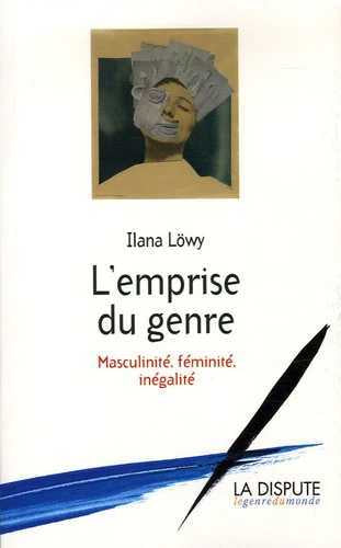 L'emprise du genre : masculinité, féminité, inégalité Books