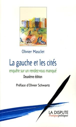 La gauche et les cités: Enquête sur un rendez-vous manqué book