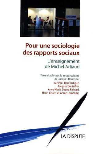 Pour une sociologie des rapports sociaux : l'enseignement de Michel Arliaud Books