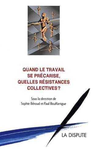 Quand le travail se précarise, quelles résistances collectives ? Social Sciences