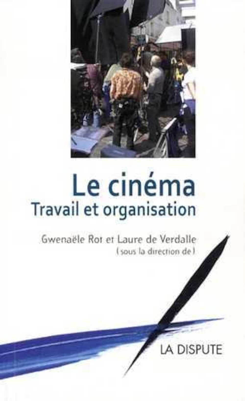 Le cinéma: Travail et organisation book