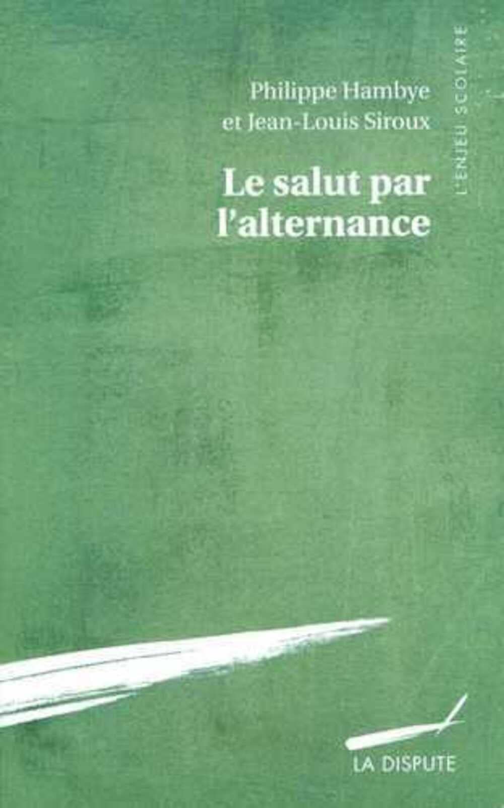 Le salut par l'alternance: Sociologie du rapprochement école-entreprise book