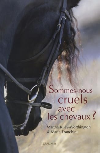 Sommes-nous cruels avec les chevaux?: Comment instaurer un pacte juste avec l'espèce équine Leisure, Home & Garden
