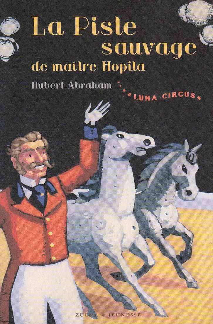 Luna circus vol. 2 La piste sauvage de maître Hopila (0002) book