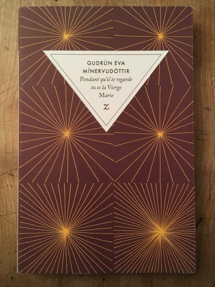 Pendant qu'il te regarde, tu es la Vierge Marie (0000) Contemporary literature