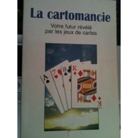 LA CARTOMANCIE : VOTRE FUTUR REVELE PAR LES JEUX DE CARTES Books