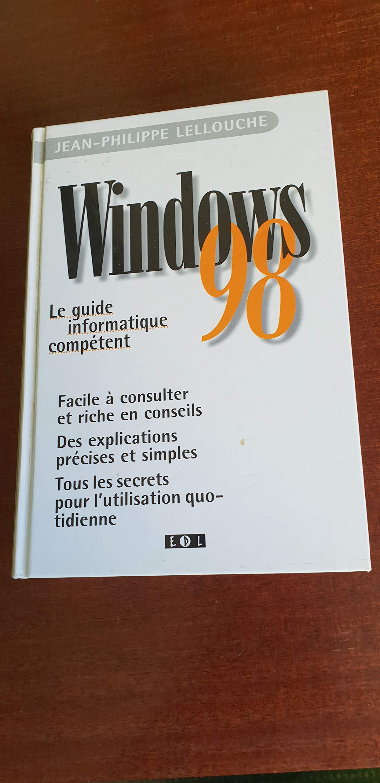 Windows 98 - le guide informatique competent Books