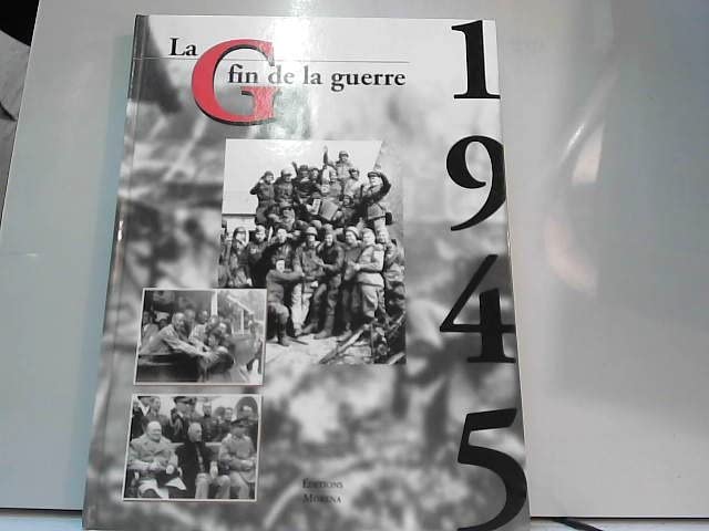 La fin de la guerre 1945 book