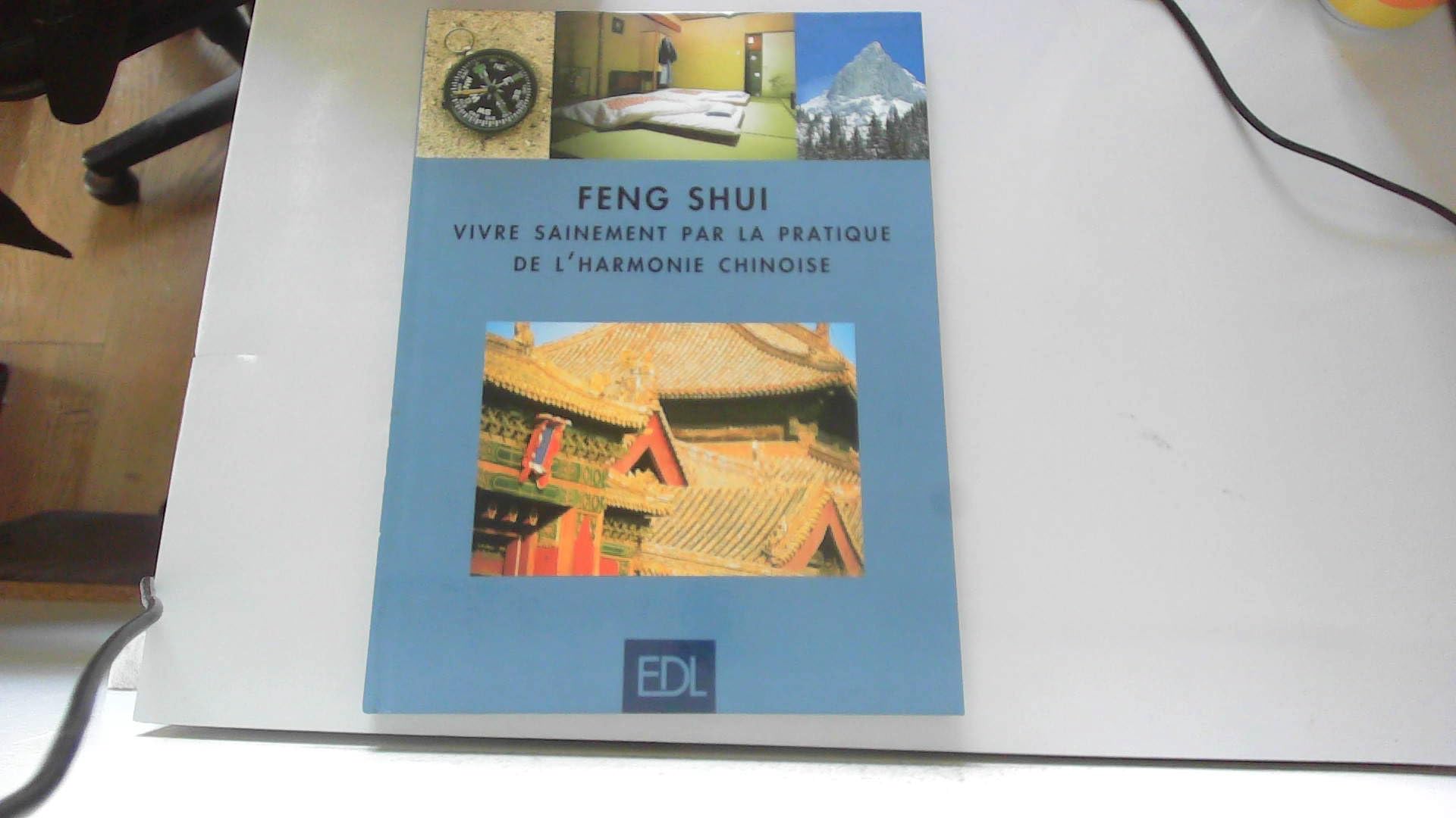 Feng Shui. Vivre Sainement Par La Pratique De L'Harmonie Chinoise Books