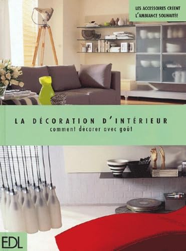 La Decoration D'Interieur. Comment Decorer Avec Gout Books