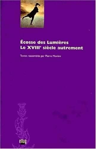 Ecosse DES Lumieres: Le Xviiie Siecle Autrement Philosophy