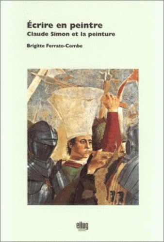 Ecrire En Peintre: Claude Simon Et La Peinture Contemporary literature